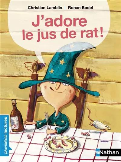 J'adore le jus de rat !   Premi�res Lectures CP Niveau 1   D�s 6 ans, Chris