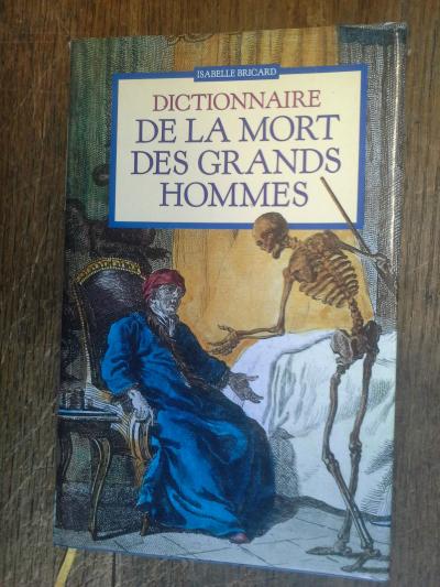Diccionario De La Muerte De Los Grandes Hombres - Isabelle Bricard