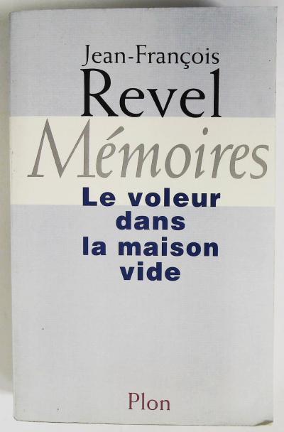 Le voleur dans la maison vide de Jean Fran�ois Revel