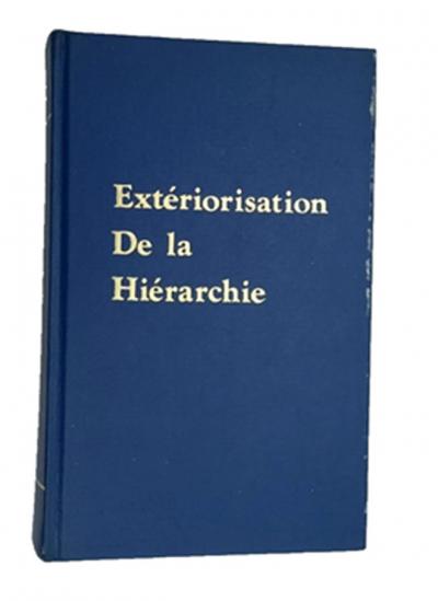 EXTERIORISATION DE LA HIERARCHIE, ALICE A. BAILEY, ED. LUCIS TRUST 1986 chr