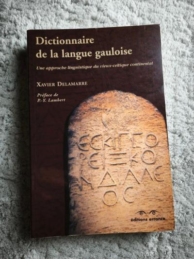 Dictionnaire de la Langue Gauloise   Xavier Delamarre   Linguistique Histoire