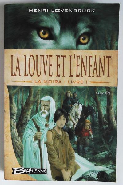 La Mo�ra Tome 1 : La louve et l'enfant   Henri Loevenbruck