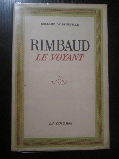 (Po�sie-Bio-Essai)DE RENEVILLE,Rolland:Rimbaud le voyant,�dition de 1947