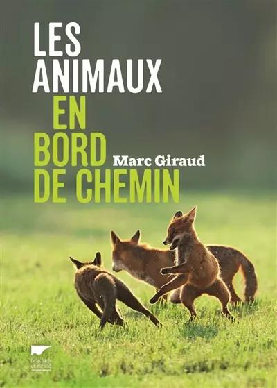 Les animaux en bord de chemin, Marc Giraud
