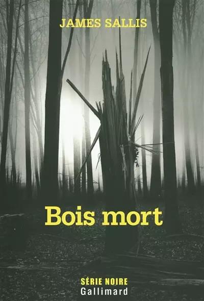 Bois mort: Une enqu�te de John Turner, James Sallis