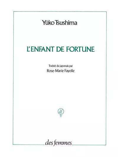 L'Enfant de fortune, Y�ko Tsushima et  Rose Marie Fayolle