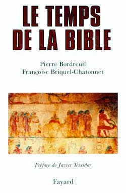 Le temps de la Bible, Fran�oise Briquel chatonnet