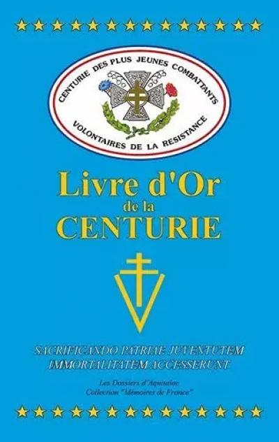 Centurie Livre d'Or des plus jeunes combattants volontaires de la r�sistanc