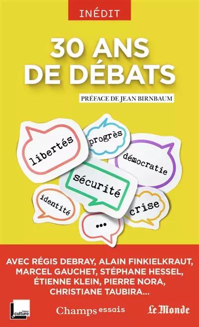 30 ans de d�bats, Collectif et  Jean Birnbaum