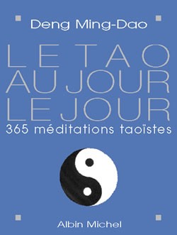 Le tao au jour le jour : 365 m�ditations tao�stes