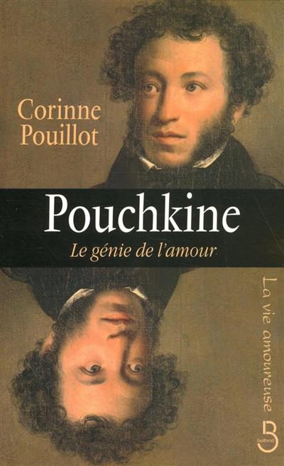 Pouchkine : le g�nie de l'amour