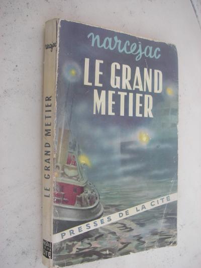 Le grand m�tier   Narcejac   Presses de la Cit�   1ier tirage 1955