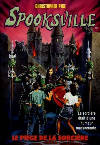 Spooksville. Vol. 6. Le pi�ge de la sorci�re