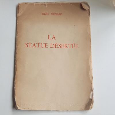Ren� M�nard La statue d�sert�e exemplaire num�rot� sign� Paris Chez l'auteur