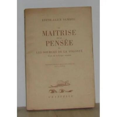 La maitrise de la pens�e ou les sources de la volont� | Tr�s bon �tat