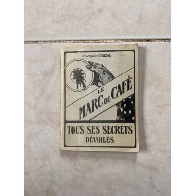 Le marc de caf� tous ses secrets d�voil�s | Tr�s bon �tat
