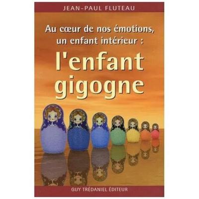 Au Coeur De Nos �motions Un Enfant Int�rieur : L'enfant Gigogne | Tr�s bon �tat