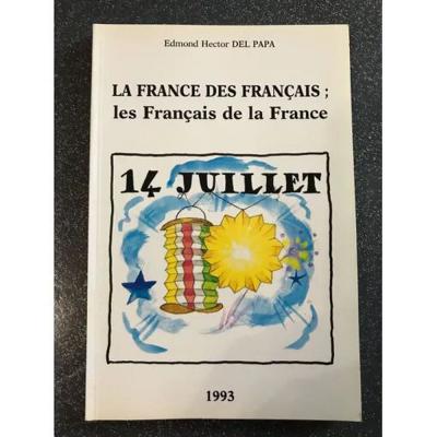 14 JUILLET   LA FRANCE DES FRANCAIS   LES FRANCAIS DE LA FRANCE | Comme neuf