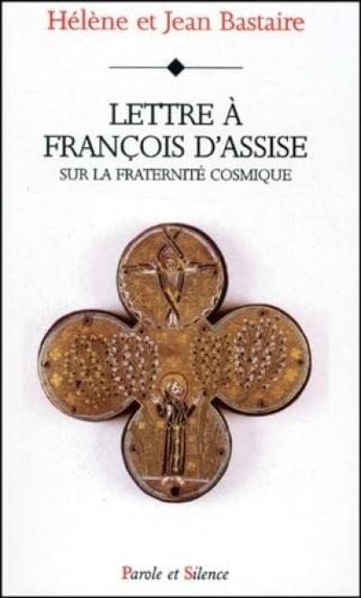Lettre � Fran�ois d'Assise sur la fraternit� cosmique
