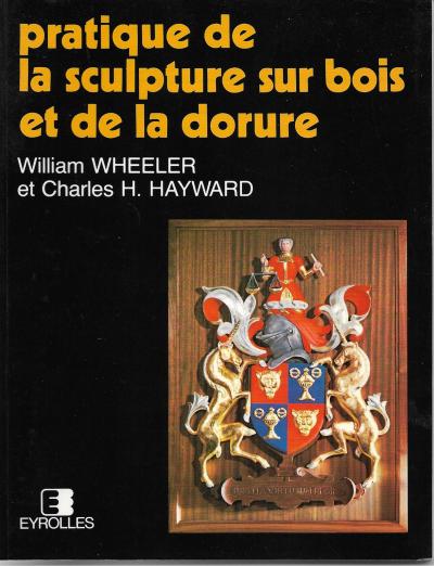 Pratique de la sculpture sur bois et de la dorure