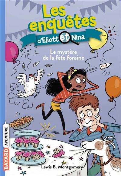 Les enqu�tes d'Eliott et Nina. Vol. 5. Le myst�re de la f�te foraine