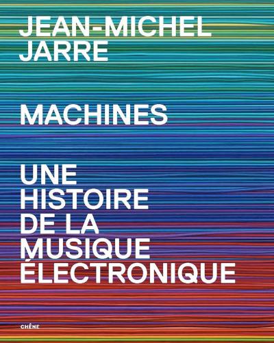 Machines: Une Histoire De La Musique �lectronique