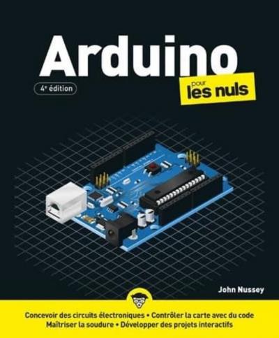 Arduino Pour Les Nuls , 4E �dition: D�couvrir Le Circuit Compos� Arduino, De La