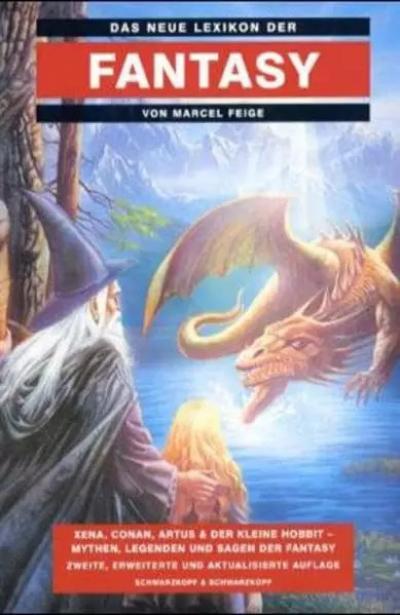 Das Neue Lexikon der Fantasy: Xena, Conan, Artus & der kleine Hobbit   Mythe