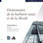 Dictionnaire de la barbarie nazie et de la Shoah, Daniel Bovy,  Maxime Steinberg