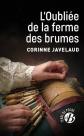L'Oubli�e de la ferme des brumes, Corinne Javelaud