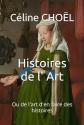 Histoires de l' Art: Ou de l'art d'en faire des histoires (French