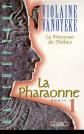 La Princesse de Th�bes. La Pharaonne, tome 1, Violaine Vanoyeke