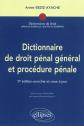 Dictionnaire de droit p�nal g�n�ral & proc�dure p�nale, Annie Beziz Ayache