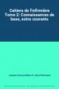 Cahiers de l'infirmi�re Tome 2: Connaissances de base, soins courants, Jacq