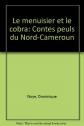 Le menuisier et le cobra, Dominique Noye
