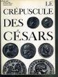 LE CREPUSCULE DES CESARS   SCENES ET VISAGE DE L'HISTOIRE AUGUSTE, Unknown