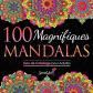100 Magnifiques Mandalas: Livre de Coloriage pour Adultes, Super Loisir...