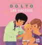 Les vaccins   Docteur Catherine Dolto   de 2 � 7 ans, Catherine Dolto, Colline F