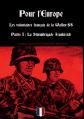 Pour l'Europe   Les volontaires fran�ais de la Waffen SS   Partie I :
