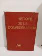 Histoire de la Conf�d�ration. Eug�ne Th. Stauffacher 1967