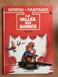 BD SPIROU ET FANTASIO  N� 41   EO 1989   La vall�e des bannis   TBE