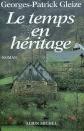 Le Temps en h�ritage, Georges Patrick Gleize