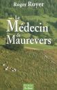 Medecin de Maurevers (le), Royer Roger