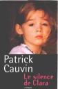Le Silence De Clara, Patrick Cauvin