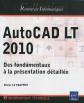 AutoCAD LT 2010   Des fondamentaux � la pr�sentation d�taill�e, Olivier Le Frapp