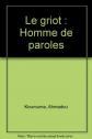 Le Griot, homme de paroles, Kourouma