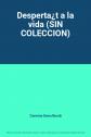 Desperta�t a la vida (SIN COLECCION), Carmina Serra Bosch