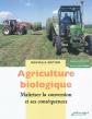 Agriculture biologique: Ma�triser la conversion et ses cons�quences, Nathalie La