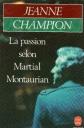 La passion selon martial montaurian, Champion J