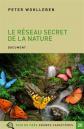 Le r�seau secret de la nature: De l'influence des arbres sur les nuages et